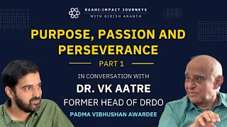 Ep.9: "Purpose, Passion and Perseverance" (1/2) In Conversation with Dr. VK Aatre, Former DRDO Head