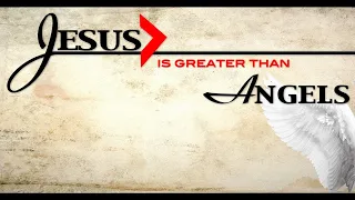 Sunday Bible School - The Son Greater Than Angels