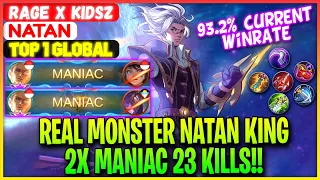 REAL MONSTER NATAN, 2X MANIAC 23 KILLS!! - Top 1 Global Natan Rage X KidsZ - Mobile Legends