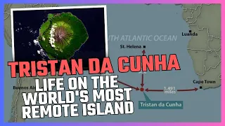 Tristan da Cunha: Life on the World's Most Remote Island