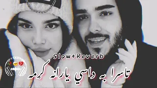 Ta Sara ba dasi yarana krama|Slow+Reverb poshto song|Shah Farooq new song|poshto song|