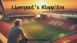 Klopp Era | Memories & Moments | Chill Stream ft @MenaceAndMonk @thatliverpoolguy