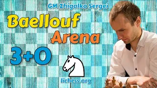"Baellouf Arena" 3+0!! "Шахматы & Сергей Жигалко" На lichess.org