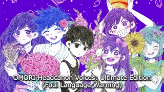 OMORI Headcanon Voices: Ultimate Edition