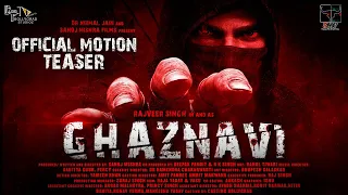 Ghaznavi | Official Motion TEASER | Rajveer Singh, Virender Commando, Heramb Tripathi | Sanoj Mishra