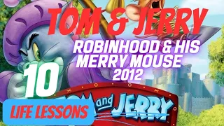 Tom and Jerry Robinhood & His Merry Mouse Movie (2012) | 10 Life Lessons