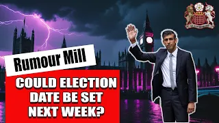 Would Sunak Call the Election Next Week?