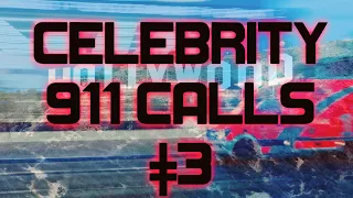 CELEBRITY 911 CALLS #3