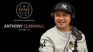 Anthony Claravall | The Nine Club With Chris Roberts - Episode 191