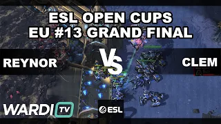 Clem vs Reynor - GRAND FINAL OF ESL OPEN CUP EU 13! (TvZ)