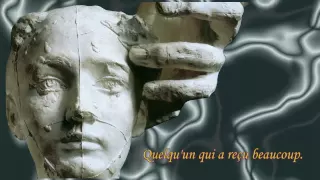 Camille Claudel - Quelqu'un qui a reçu beaucoup