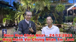 Điểm Hẹn Chúa Nhật | Hiệp Hành Với Chứng Nhân Tin Lành | 24/12/2023 | Bài Giảng Cha Long