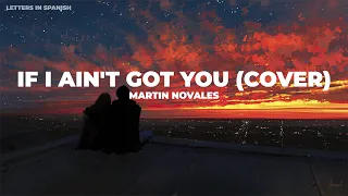 If I Aint Got You Sub Español - Martin Novales