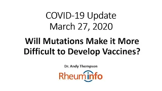 2020 03 27 -  COVID-19 UPDATE - Will Mutations Make it More Difficult to Develop Vaccines?