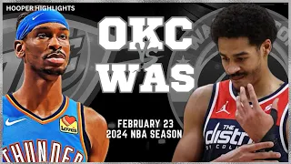 Oklahoma City Thunder vs Washington Wizards Full Game Highlights | Feb 23 | 2024 NBA Season