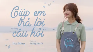 Giúp em trả lời những câu hỏi | Hòa Minzy khiến con tim thổn thức với giọng hát ngọt ngào