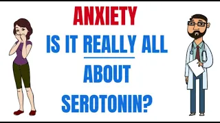 Anxiety -  Is it all about serotonin?