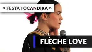 FLECHE LOVE - "Festa Tocandira"