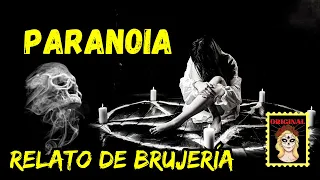 👉RELATO DE BRUJERÍA🖤🤯PARANOIA⎮HISTORIA DE BRUJERIA ⎮RELATO DE HORROR (Viviendo con el miedo)