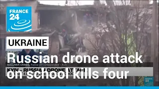 Russian drone attack on school kills four in Kyiv region • FRANCE 24 English