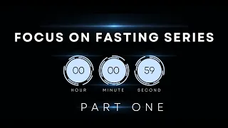 Pastor Josh Herring -Focus On Fasting Part 1