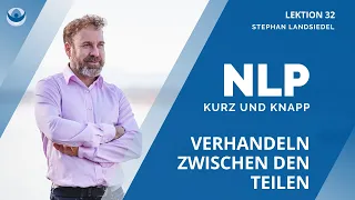 Verhandeln zwischen den Teilen | Stephan Landsiedel erklärt NLP #032|