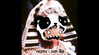 noms - sun ra