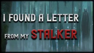 I found a letter from my stalker | Scary Stories & Creepypastas