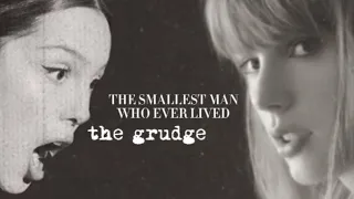 The Smallest Man Who Ever Lived x the grudge - Taylor Swift / Olivia Rodrigo Mashup