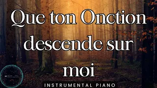 Que ton Onction descende sur moi : Instrumentale prophétique au piano