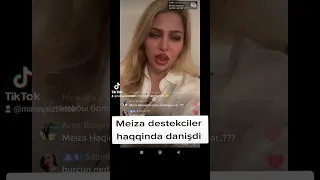 Meiza TikTok destekçileri haqqinda danişdi