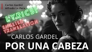 POR UNA CABEZA Carlos Gardel - english translation with LYRICS!