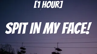 ThxSoMch - SPIT IN MY FACE! [1 HOUR/Lyrics]Spit in my face, my love, it won't phase me [TikTok Song]