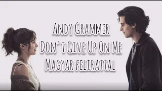 Andy Grammer - Don't Give Up On Me [magyar felirattal] [Five Feet Apart]