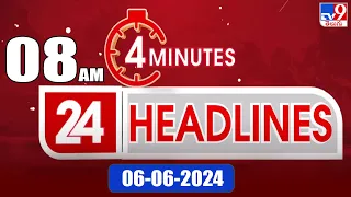 4 Minutes 24 Headlines | 8 AM | 06-06-2024 - TV9