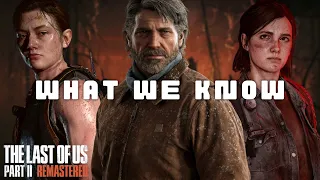 Everything We Know About The Last of Us Part 2 Remastered