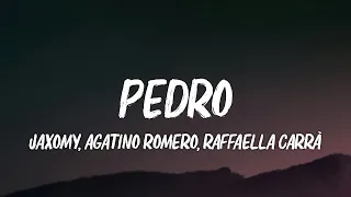 Jaxomy, Agatino Romero, Raffaella Carrà - Pedro (Lyrics)