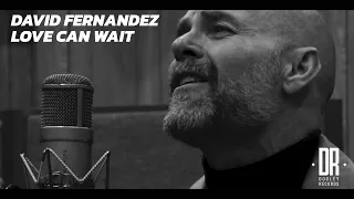 David Fernandez - Love Can Wait