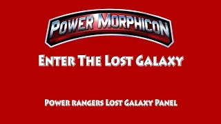 Enter The Lost Galaxy (Power Rangers Lost Galaxy Panel) | Power Morphicon 2016