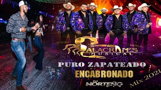 El Zapateado Encabronado Más Chingon Mix 2021 - Dj Norteño Mix