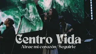 🔥Atrae Mi Corazón + Seguirte 🙌|MINISTRACIÓN | CENTRO VIDA