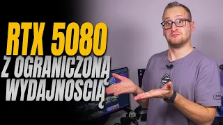 RTX 5080 może mieć sztucznie ograniczoną wydajność!