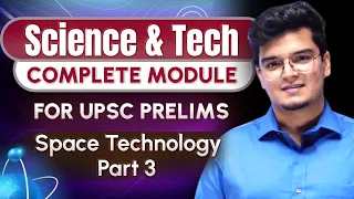 Science & Technology - Class 10 | Space Technology Part 3 by Dr. Shivin Chaudhary || UPSC CSE 2024