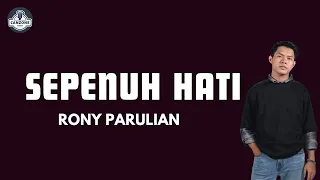 Sepenuh Hati - Rony Parulian || Video Lirik