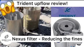 Trident upflow filter, Nexus fines issues, pond clarity issues. DIY pond Filter innovation -AWESOME!