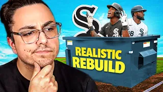 Realistic White Sox Rebuild cause they're TRASH.... 🗑️