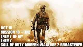 Call of Duty Modern Warfare 2 Remastered  - Прохождение #15 - Враг моего врага