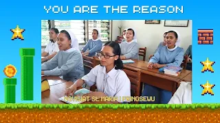 YOU ARE THE REASON. Covered: Para Novis dan Postulan FSGM St. Maria 1 Pringsewu