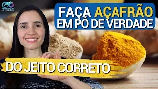 Faça AÇAFRÃO EM PÓ CORRETAMENTE sem perder as propriedades | Super fácil