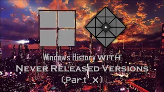 Windows History with Never Released Versions (Future Part 8, REFIXED)